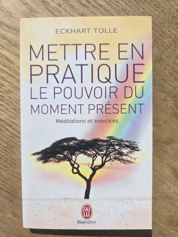 Mettre en pratique le pouvoir du moment présent