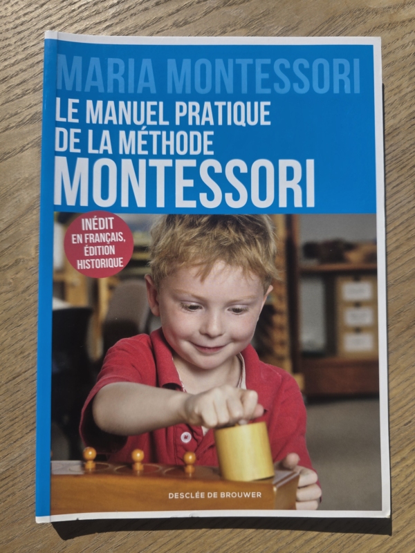 Le Manuel Pratique de La Methode Montessori: Inedit En Francais, Edition Historique