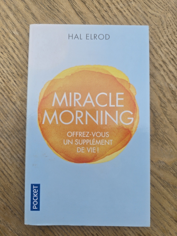 Miracle morning : Offrez-vous un supplément de vie
