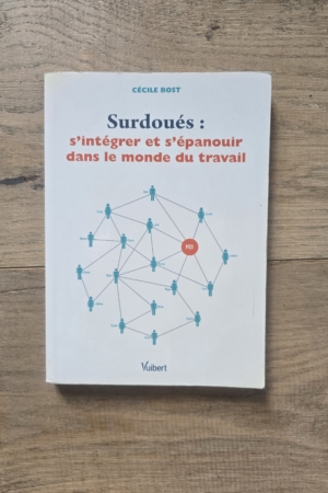 Surdoués : s'intégrer et s'épanouir dans le monde du travail