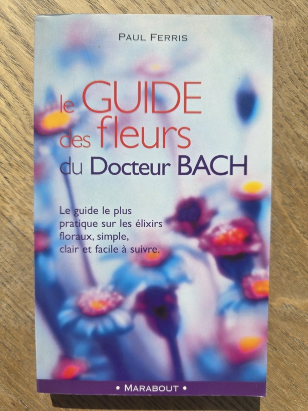 Le guide des fleurs du Docteur Bach