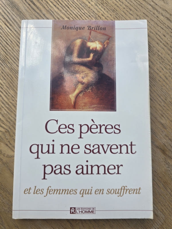 Ces pères qui ne savent pas aimer et les femmes qui en souffrent